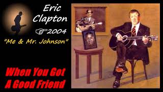 Eric Clapton - When You Got A Good Friend (Kostas A~171)