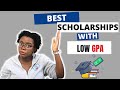 2023 Best SCHOLARSHIPS for Students with LOW GPA | Funding for college and grad school