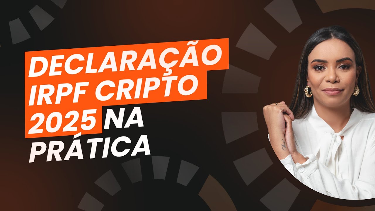 Declaração IRPF Cripto 2025 na Prática | Contadora Thaís Almeida