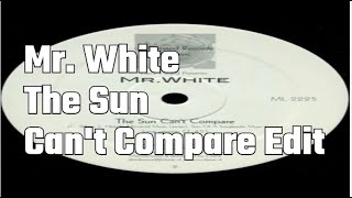 Larry Heard Presents: Mr. White* – You Rock Me-B2  The Sun Can't Compare Edit-Released:2013