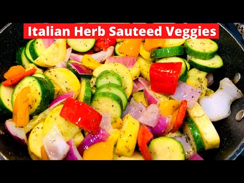Sautéed Summer Vegetables w/Italian Herbs | Easy and Healthy!