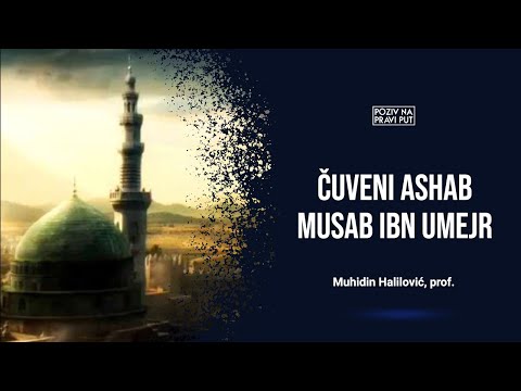 ČUVENI ASHAB MUSAB IBN UMEJR - Muhidin Halilović, prof. ᴴᴰ┇Poziv na pravi put