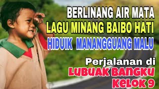 Download lagu BERLINANG AIR MATA❗️LAGU MINANG BAIBO HATI HIDUIK MANANGGUANG MALU-JOURNEY LUBUAK BANGKU, KELOK 9 mp3