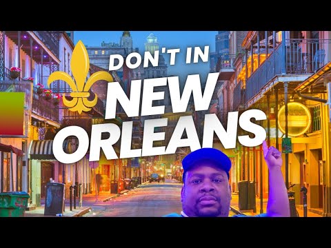 12 Don't do this when visiting New Orleans