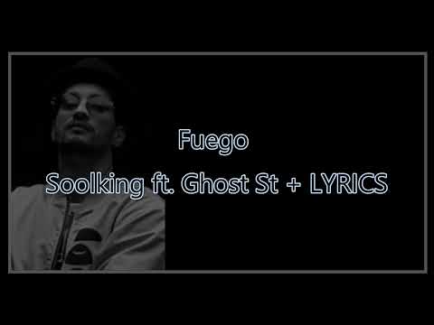SOOLKING Ft. Ghost St - fuego 💥🤩 + LYRICS ( ORIGINAL AUDIO ) ♥