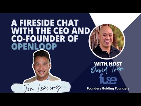 EP. 118 A Fireside Chat with the CEO and Co-founder of Openloop - Jon lensing