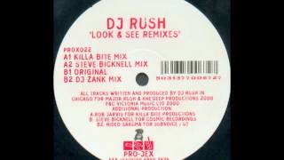 Dj Rush - Look & See (Steve Bicknell Mix)