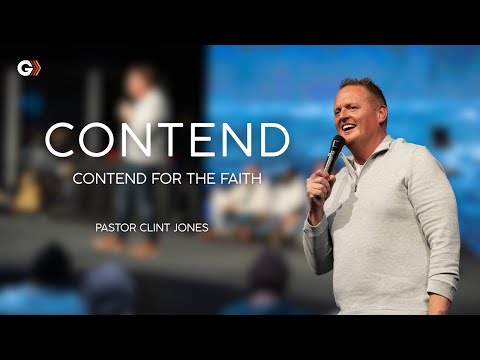 CONTEND FOR THE FAITH | Contend | Pastor Clint Jones | January 30, 2025 | Greater Life Church
