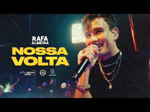 Rafa Almeida - Nossa Volta (Clipe Oficial)