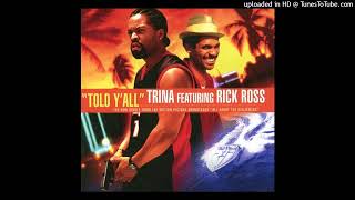 Trina- Told Y'all- Explicit Edit Ft. Rick Ross