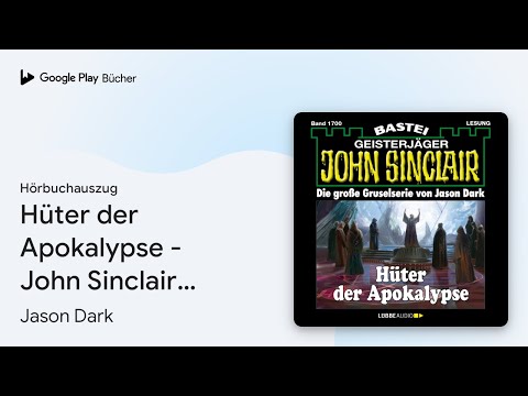 „Hüter der Apokalypse - John Sinclair, Band 1700…“ von Jason Dark · Hörbuchauszug