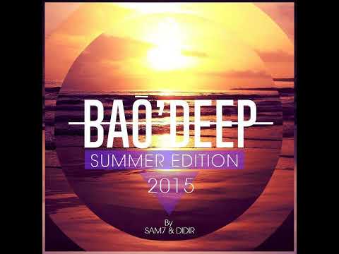 Dj Deedir & Dj Sam7 - BAO'DEEP Summer Edition 2015