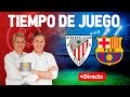 ATHLETIC CLUB VS BARCELONA EN VIVO | RADIO CADENA COPE | TIEMPO DE JUEGO COPE