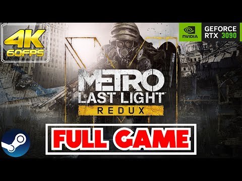 Metro: Last Light Redux | 𝗙𝗨𝗟𝗟 𝗚𝗔𝗠𝗘 | Gameplay/Walkthrough [NO COMMENTARY/RTX 3090/60FPS/4K]
