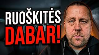 Nenoriu gąsdinti, bet ruoštis verta