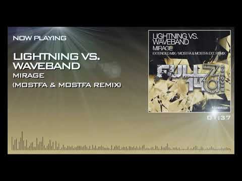 Lightning vs. Waveband - Mirage (Mostfa & Mostfa Extended Remix) [Full On 140 Records]
