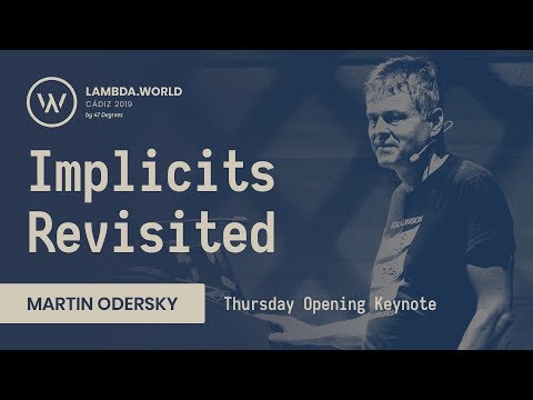 Lambda World 2019 - Implicits Revisited - Martin Odersky
