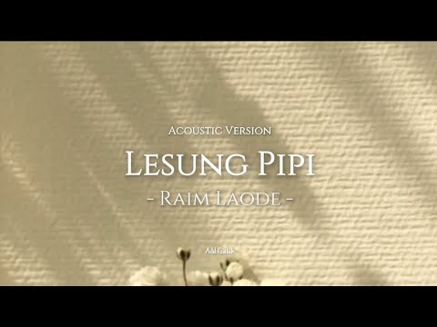 Lirik Lesung Pipi - Raim Laode (Acoustic Version)