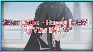 Download lagu Skinnyfabs - Happy [ AMV ] mp3