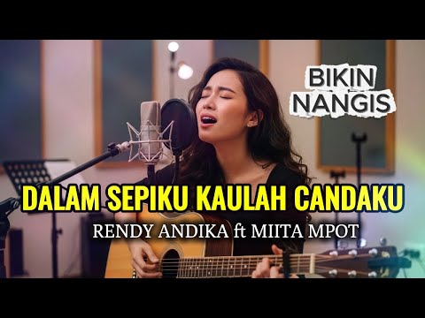 DALAM SEPIKU KAULAH CANDAKU - RENDY ANDIKA ft MIITA MPOT | ACCOUSTIC COVER (SLOW VERSION)