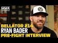 Bellator 214: Ryan Bader Says He Has One Fight Left on Contract After Fedor Emelianenko Bout