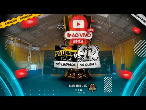 Só Linhada v Só Quem é | Semi Final da 4ª Copa Fênix 2023 | AO VIVO