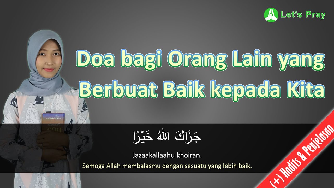 Doa bagi Orang Lain yang Berbuat Baik kepada Kita Lengkap Arab, Latin dan Artinya