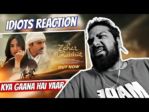 Reaction Zeher Mohabbat - Afsana Khan| Sonal Chauhan|Taha Badussha| Lakshay, Idiots Reaction