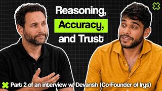 Reasoning, Accuracy, and Trust | ft. Devansh (Co-Founder of Irys) - Part 2