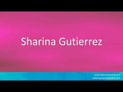 How to pronounce "Sharina Gutierrez". (Spanish)