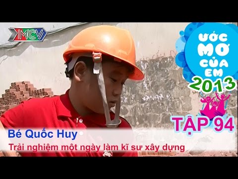 Tìm hiểu nghề kỹ sư xây dựng - Nguyễn Quốc Huy | ƯỚC MƠ CỦA EM | Tập 94