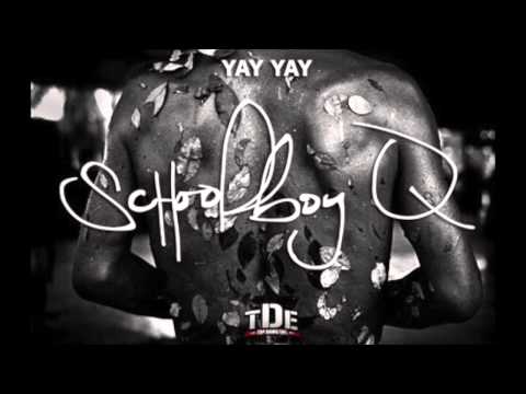 ScHoolboy Q - Yay Yay (Prod. by Boi-1da)