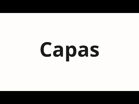 How to pronounce Capas