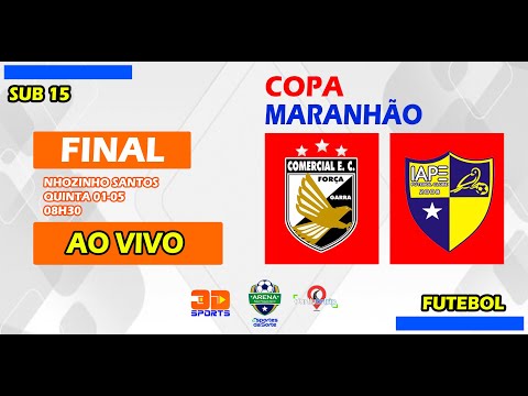 COMERCIAL X IAPE | SUB 15 FINAL COPA MARANHÃO 2023