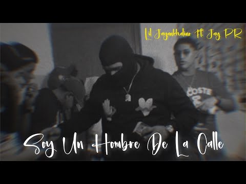 Lil Jayankhalino Ft. Jay PR - Soy Un Hombre De La Calle