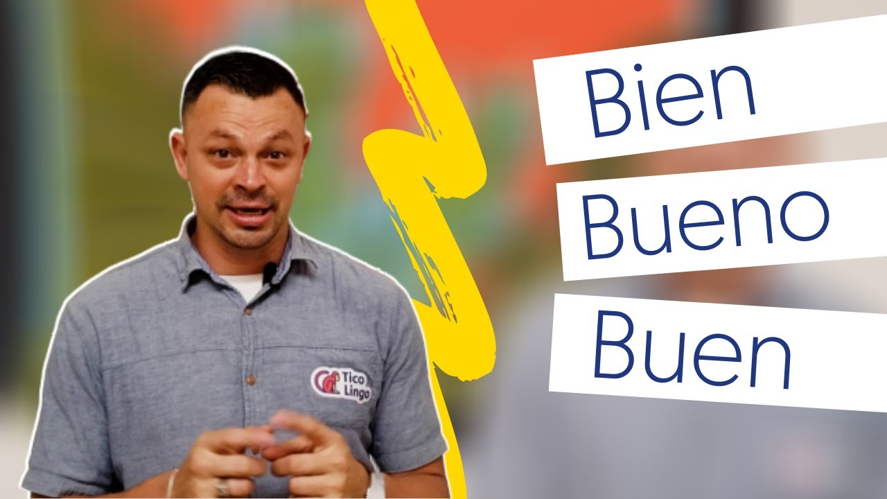 Bien, Bueno, and Buen (Taught Completely in Spanish) | Tico Lingo Spanish Tips
