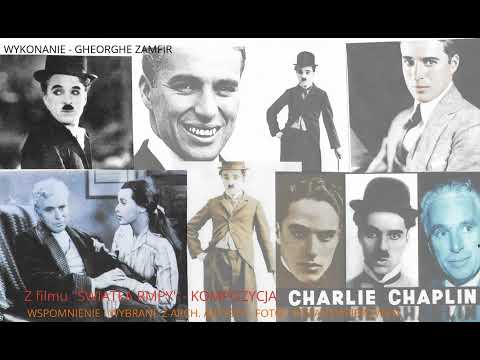 GHEORGHE ZAMFIR - z filmu ''ŚWIATŁA RAMPY'' - kompozytorem utworu jest : CHARLIE CHAPLIN.
