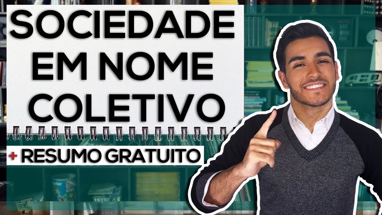 Direito Empresarial II - Estudo 8: Sociedade em Nome Coletivo