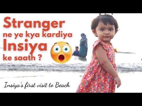 Stranger ne Insiya ke sath Kya Kar Diya | Insiya's First Beach Visit