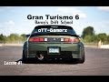 GT6 Baron's Drift School Lesson #1 GT6 Baron's Drift School Lesson #1