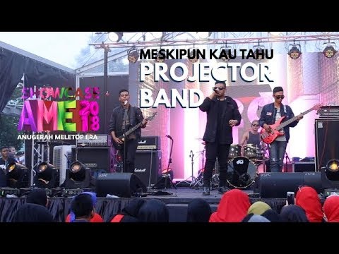 Showcase AME2018 - Projector Band : Meskipun Kau Tahu