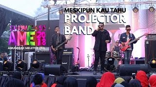 Showcase AME2018 - Projector Band : Meskipun Kau Tahu