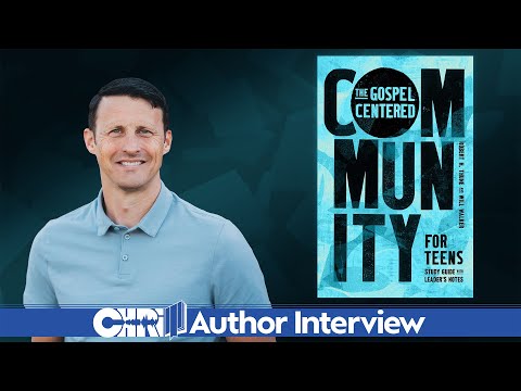Author Interview with Bob Thune - The Gospel Centered Community for Teens