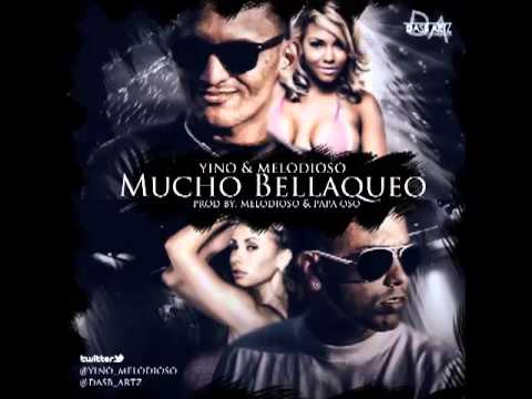 Yino X Melo - Mucho Bellaqueo (Prod. by Papa Oso & Melodioso)