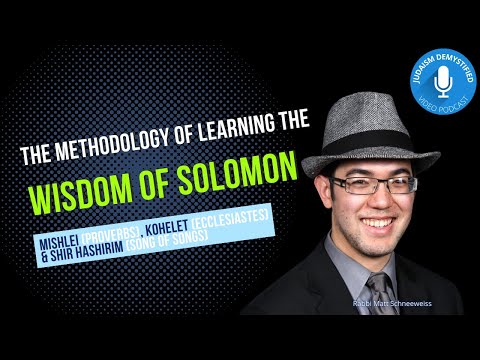 Rabbi Matt Schneeweiss | The Methodology of Learning Mishlei, Kohelet, & Shir HaShirim