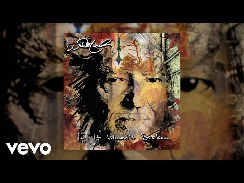 Videoclip de If It Wasn't Broken — Willie Nelson