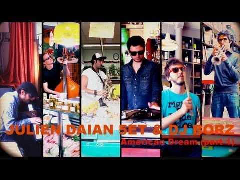 Julien DAIAN Quintet & DJ BORZ - American Dream (Part1)