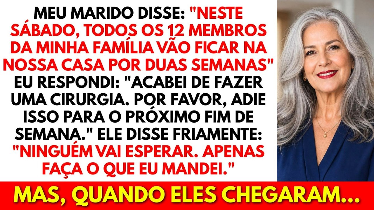 Meu marido trouxe 12 parentes para a nossa casa 5 dias após minha cirurgia — quando eles chegaram...