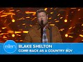 Blake Shelton Performs ‘Come Back As A Country Boy’