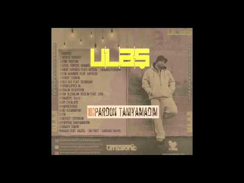 U.L.A.Ş - Pardon Tanıyamadım